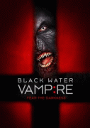 Вампир чёрной воды / The Black Water Vampire