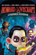 Говард Лавкрафт и Подводное Королевство / Howard Lovecraft & the Undersea Kingdom