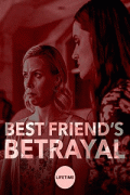 Предательство лучшей подруги / Best Friend's Betrayal