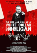 Хулиган с белым воротничком    / The Rise & Fall of a White Collar Hooligan