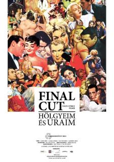 Окончательный монтаж – дамы и господа!    / Final Cut: Holgyeim es uraim