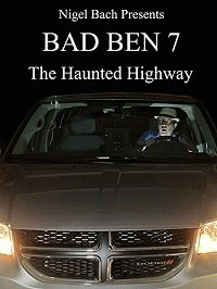 Плохой Бен 7: Шоссе призраков / Bad Ben 7: The Haunted Highway